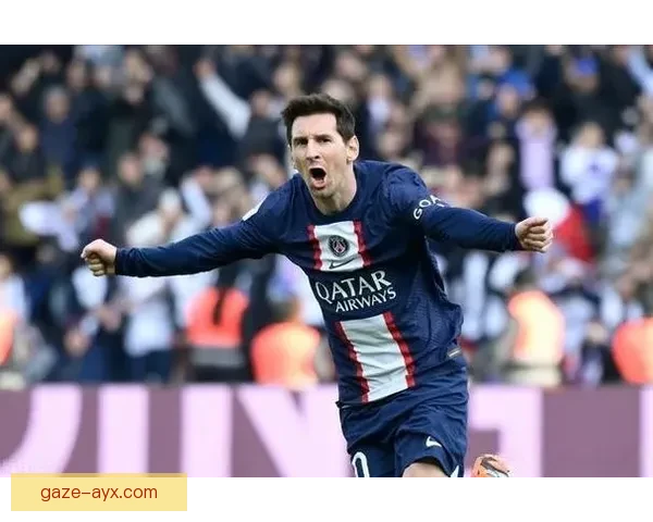 梅西宣布离开巴黎圣日耳曼 转会前景引发全球关注