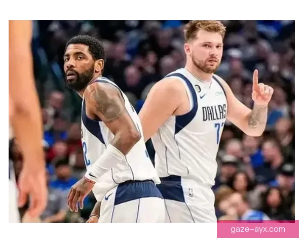 独行侠阵容调整引发热议东契奇领衔冲击季后赛新格局解析前景全面观察